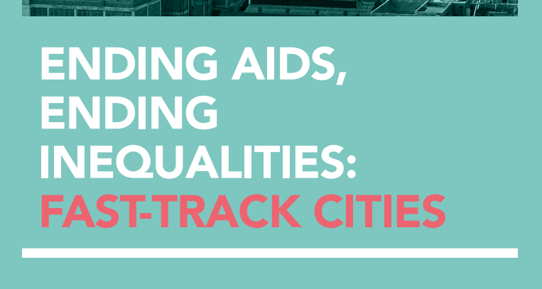 Ending AIDS, Ending Inequalities: Fast-Track Cities